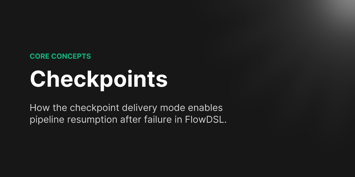 Checkpoints — FlowDSL